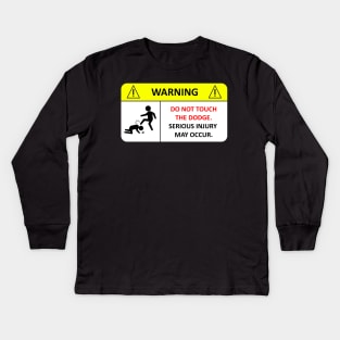 Do not touch my Dodge! Kids Long Sleeve T-Shirt